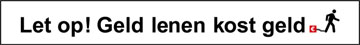 Let op! Geld lenen kost geld